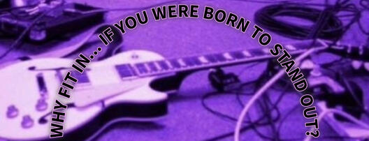 [Image ID: A light color guitar is in the background, and a bunch of cables are spread in the picture. The words 'Why fit in... If you were born to stand out?' are written on top. /End ID]